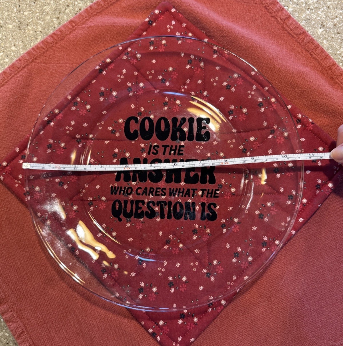 Funny “COOKIE IS THE ANSWER” Clear Glass Dessert Plate 11” Novelty Serving Dish